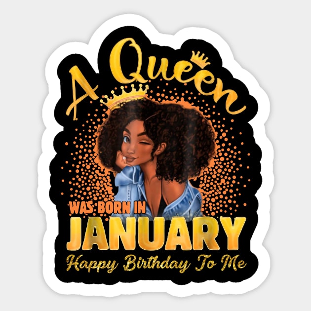 A Queen Was Born In January Happy Birthday To Me Sticker by Danielsmfbb